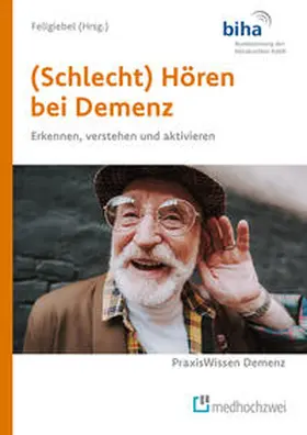 Fellgiebel |  (Schlecht) Hören bei Demenz | Buch |  Sack Fachmedien