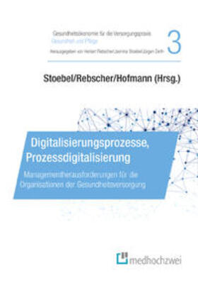 Stoebel / Atay / Rebscher |  Digitalisierungsprozesse, Prozessdigitalisierung | Buch |  Sack Fachmedien