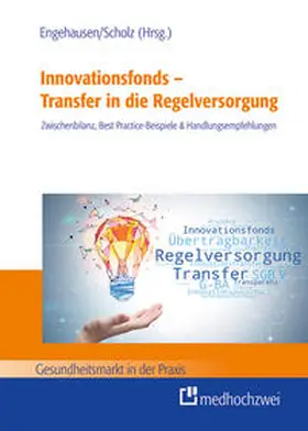 Engehausen / Scholz | Innovationsfonds – Transfer in die Regelversorgung | Buch | 978-3-86216-737-1 | sack.de