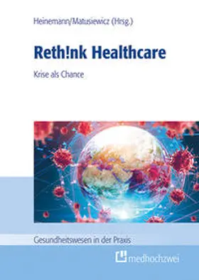 Heinemann / Matusiewicz |  Rethink Healthcare | Buch |  Sack Fachmedien