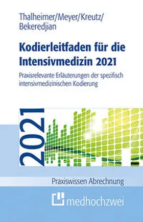 Bekeredjian / Meyer / Thalheimer |  Kodierleitfaden für die Intensivmedizin 2021 | Buch |  Sack Fachmedien