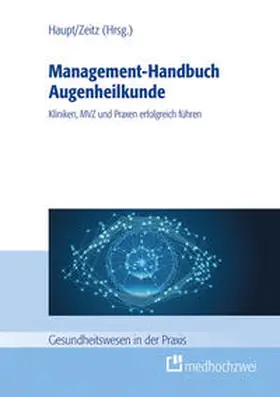 Haupt / Zeitz |  Management-Handbuch Augenheilkunde | Buch |  Sack Fachmedien