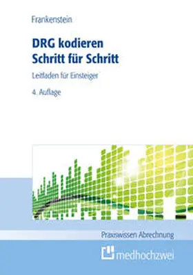 Frankenstein |  DRG kodieren Schritt für Schritt | Buch |  Sack Fachmedien