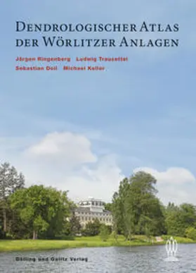 Mang / Kulturstiftung Dessau-Wörlitz / Ringenberg | Dendrologischer Atlas der Wörlitzer Anlagen | Buch | 978-3-86218-131-5 | sack.de