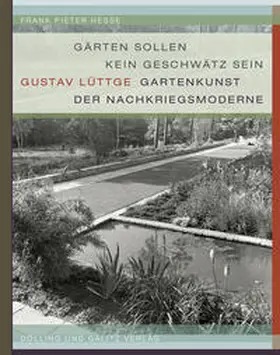 Hesse / Schwarz / Frank |  »Gärten sollen kein Geschwätz sein« | Buch |  Sack Fachmedien