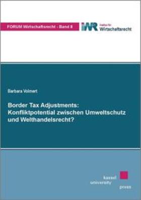 Volmert |  Border Tax Adjustments: Konfliktpotential zwischen Umweltschutz und Welthandelsrecht? | Buch |  Sack Fachmedien