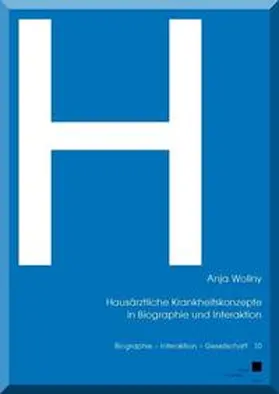 Wollny |  Hausärztliche Krankheitskonzepte in Biographie und Interaktion | Buch |  Sack Fachmedien