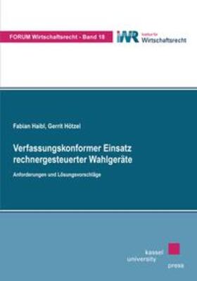 Haibl / Hötzel |  Verfassungskonformer Einsatz rechnergesteuerter Wahlgeräte | Buch |  Sack Fachmedien