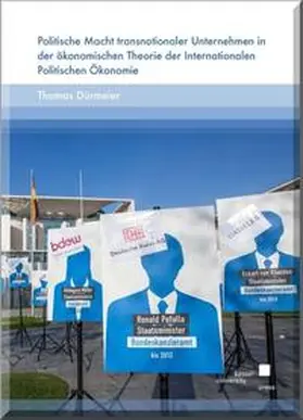 Dürmeier |  Politische Macht transnationaler Unternehmen in der ökonomischen Theorie der Internationalen Politischen Ökonomie | Buch |  Sack Fachmedien