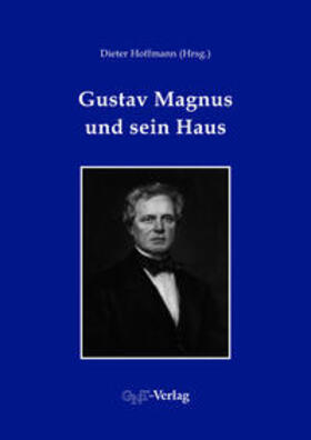 Hoffmann / Wolff / Kant |  Gustav Magnus und sein Haus | Buch |  Sack Fachmedien