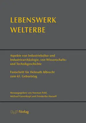 Pohl / Farrenkopf / Hansell |  Lebenswerk Welterbe | Buch |  Sack Fachmedien