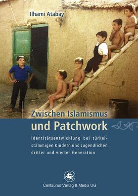 Atabay |  Zwischen Islamismus und Patchwork | Buch |  Sack Fachmedien