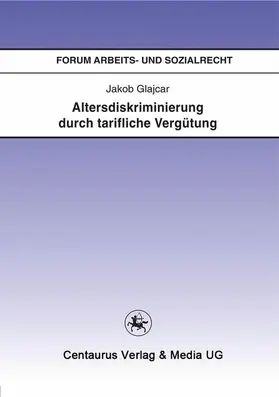 Glajcar |  Altersdiskriminierung durch tarifliche Vergütung | Buch |  Sack Fachmedien