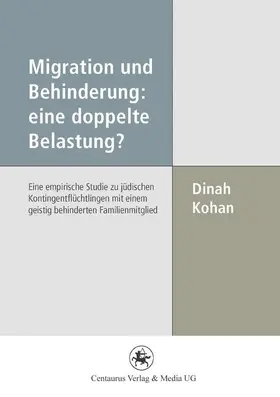 Kohan |  Migration und Behinderung: eine doppelte Belastung? | Buch |  Sack Fachmedien