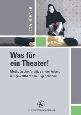 Görner |  Was für ein Theater! | Buch |  Sack Fachmedien