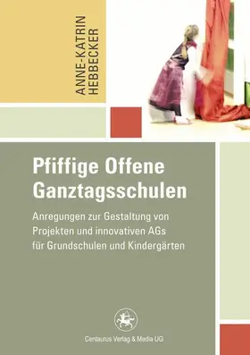 Hebbecker |  Pfiffige Offene Ganztagsschulen | Buch |  Sack Fachmedien