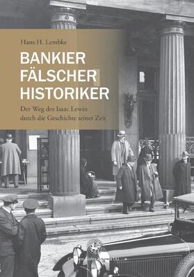 Lembke |  Bankier, Fälscher, Historiker | Buch |  Sack Fachmedien