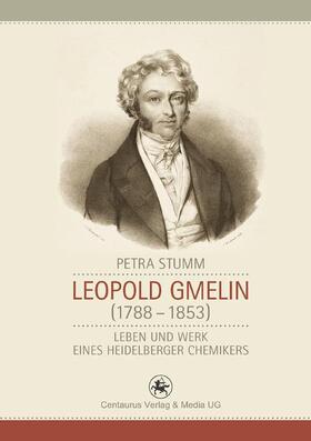 Stumm |  Leopold Gmelin (1788 - 1853) | Buch |  Sack Fachmedien