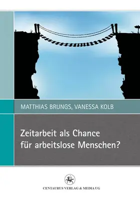 Kolb / Brungs |  Zeitarbeit als Chance für arbeitslose Menschen? | Buch |  Sack Fachmedien