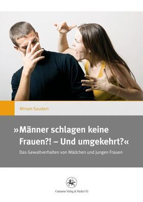 Soudani |  ,,Männer schlagen keine Frauen?! ¿ Und umgekehrt?¿ | Buch |  Sack Fachmedien