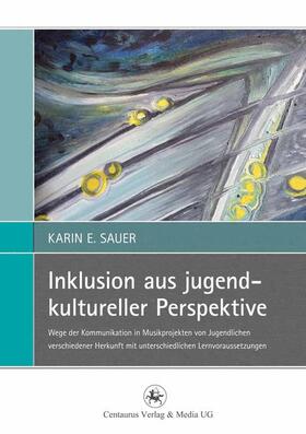 Sauer |  Inklusion aus jugendkultureller Perspektive | Buch |  Sack Fachmedien