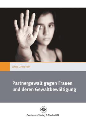 Ueckeroth |  Partnergewalt gegen Frauen und deren Gewaltbewältigung | Buch |  Sack Fachmedien