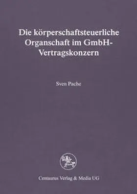 Pache | Die körperschaftsteuerliche Organschaft im GmbH-Vertragskonzern | E-Book | sack.de