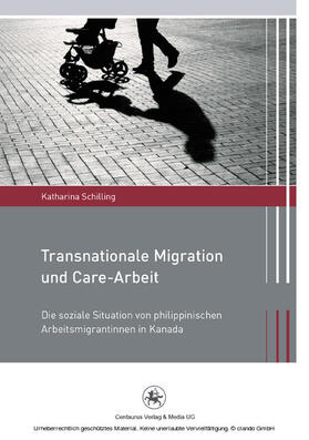 Schilling |  Transnationale Migration und Care-Arbeit | eBook | Sack Fachmedien