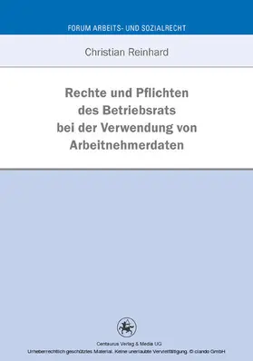 Reinhard |  Rechte und Pflichten des Betriebsrats bei der Verwendung von Arbeitnehmerdaten | eBook | Sack Fachmedien