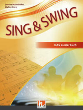 Maierhofer / Kern |  Sing & Swing DAS neue Liederbuch. Hardcover | Buch |  Sack Fachmedien