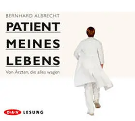 Albrecht |  Patient meines Lebens – Von Ärzten, die alles wagen | Sonstiges |  Sack Fachmedien