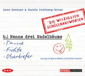 Greiner / Padtberg |  »Nenne drei Nadelbäume: Tanne, Fichte, Oberkiefer«. Die witzigsten Schülerantworten | Sonstiges |  Sack Fachmedien