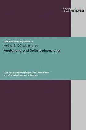 Dünzelmann / Hoerder / Hahn |  Aneignung und Selbstbehauptung | eBook | Sack Fachmedien