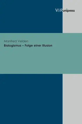 Velden |  Biologismus – Folge einer Illusion | eBook | Sack Fachmedien