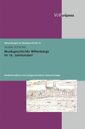 Schlüter / Staehelin / Heidrich |  Musikgeschichte Wittenbergs im 16. Jahrhundert | eBook | Sack Fachmedien