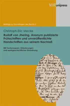 Mecke / Meder | Rudolf von Jhering. Anonym publizierte Frühschriften und unveröffentlichte Handschriften aus seinem Nachlaß | E-Book | sack.de