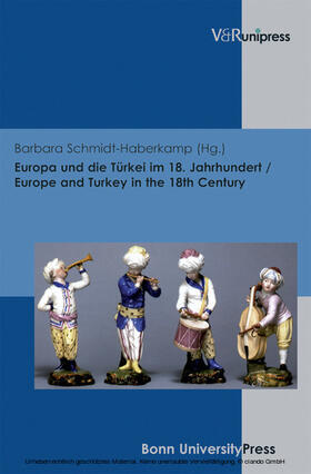 Schmidt-Haberkamp |  Europa und die Türkei im 18. Jahrhundert / Europe and Turkey in the 18th Century | eBook | Sack Fachmedien