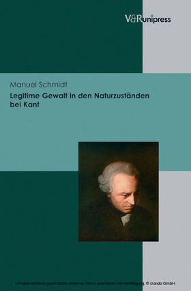 Schmidt |  Legitime Gewalt in den Naturzuständen bei Kant | eBook | Sack Fachmedien