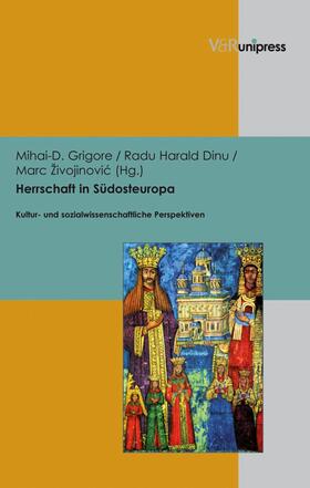 Grigore / Dinu / Zivojinovic |  Herrschaft in Südosteuropa | eBook | Sack Fachmedien