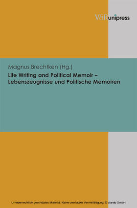 Brechtken |  Life Writing and Political Memoir – Lebenszeugnisse und Politische Memoiren | eBook | Sack Fachmedien