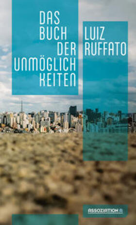 Ruffato |  Ruffato, L: Buch der Unmöglichkeiten | Buch |  Sack Fachmedien
