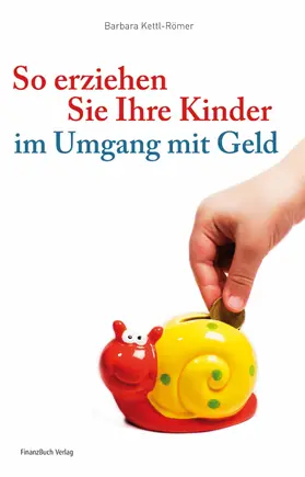 Kettl-Römer |  So erziehen Sie Ihre Kinder im Umgang mit Geld | eBook | Sack Fachmedien