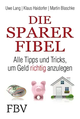 Lang / Haidorfer / Blaschke |  Die Sparer-Fibel | eBook | Sack Fachmedien