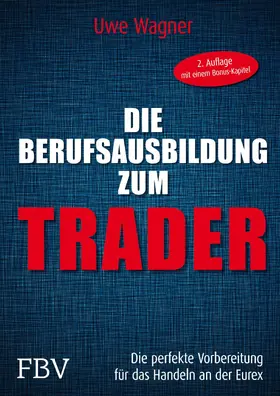 Wagner |  Die Berufsausbildung zum Trader | eBook | Sack Fachmedien