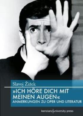 Zizek |  Zizek, S: Ich höre Dich mit meinen Augen | Buch |  Sack Fachmedien