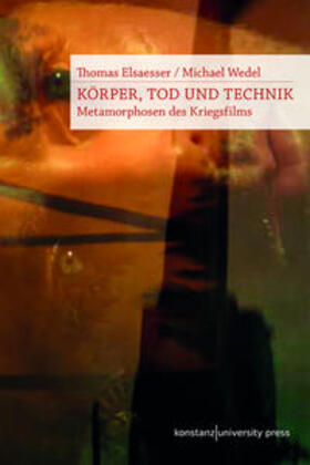 Elsaesser / Wedel |  Körper, Tod und Technik | Buch |  Sack Fachmedien