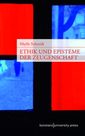 Schmidt | Ethik und Episteme der Zeugenschaft | Buch | 978-3-86253-064-9 | sack.de