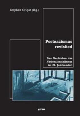 Grigat / Nachtmann / Scheit |  Postnazismus revisited | Buch |  Sack Fachmedien