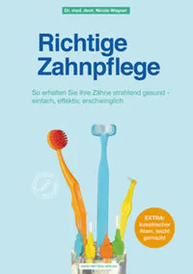 Wagner |  Richtige Zahnpflege | Buch |  Sack Fachmedien