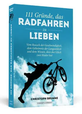 Brumme |  111 Gründe, das Radfahren zu lieben | Buch |  Sack Fachmedien